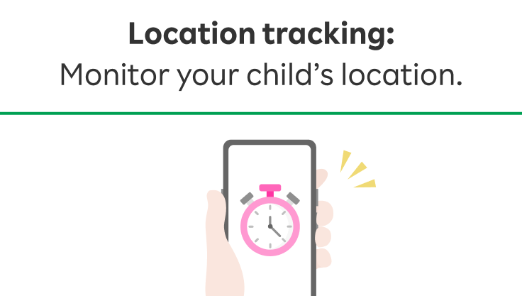 Location tracking:Monitor your child’s location.